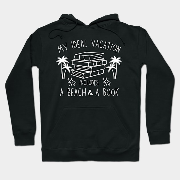 funny My ideal vacation includes a beach and a book Hoodie by Mega-st